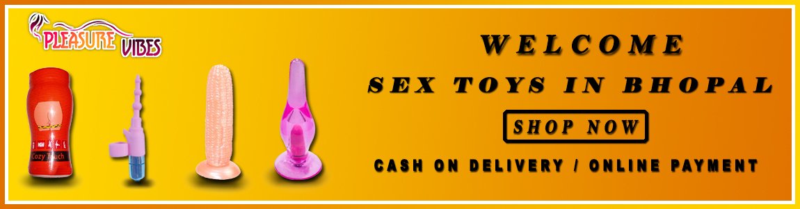 Sex toys in Bhopal