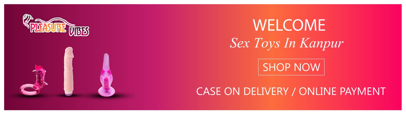 Sex toys in Kanpur -if you are looking for something that would heat up every corner of your bedroom, the collection of online sex toys in Kanpur would be worth